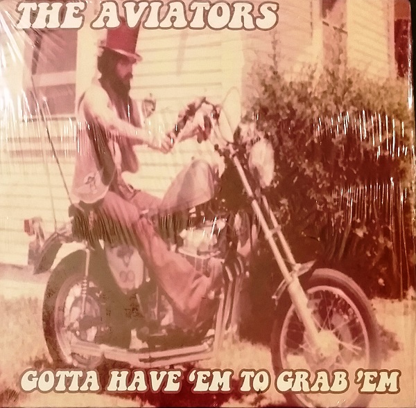 The Aviators - Gotta Have 'Em To Grab 'Em (2016)